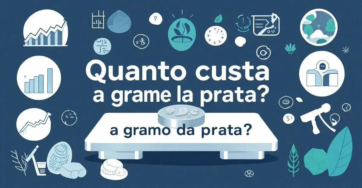 Quanto custa a grama da prata