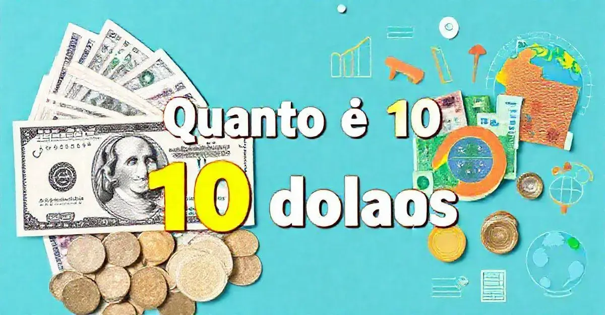 Quanto é 10 dolares