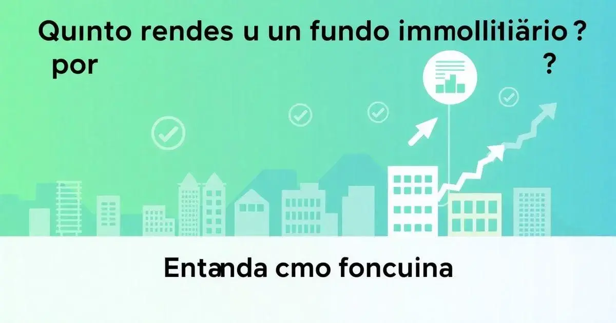 Quanto rende um fundo imobiliario por mes